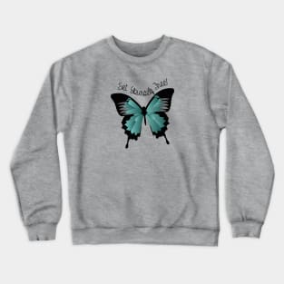 Ulysses Butterfly - Set Yourself Free! Crewneck Sweatshirt